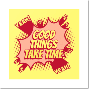 Good things take time - Comic Book Graphic Posters and Art